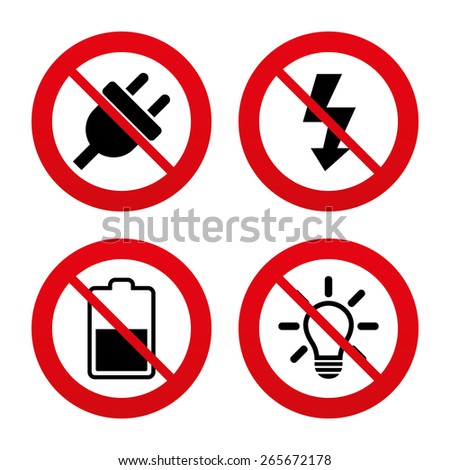 No, Ban or Stop signs. Electric plug icon. Light lamp and battery half symbols. Low electricity and idea signs. Prohibition forbidden red symbols. Vector