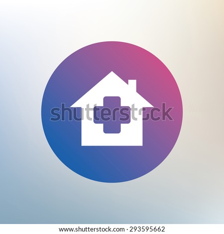 Medical hospital sign icon. Home medicine symbol. Icon on blurred background. Vector