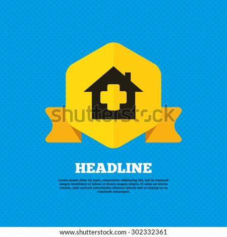 Medical hospital sign icon. Home medicine symbol. Yellow label tag. Circles seamless pattern on back. Vector