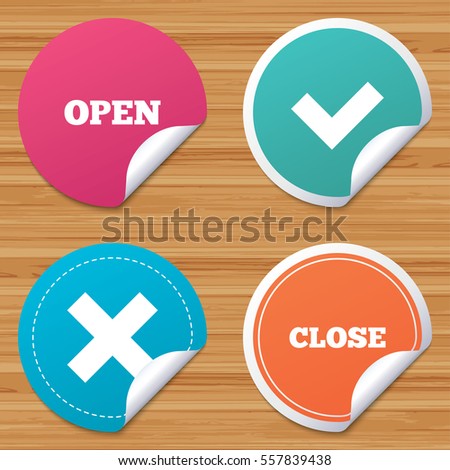 Round stickers or website banners. Open and Close icons. Check or Tick. Delete remove signs. Yes correct and cancel symbol. Circle badges with bended corner. Vector