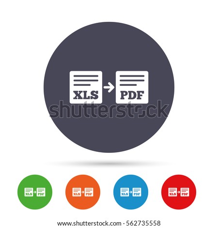 Export XLS to PDF icon. File document symbol. Round colourful buttons with flat icons. Vector