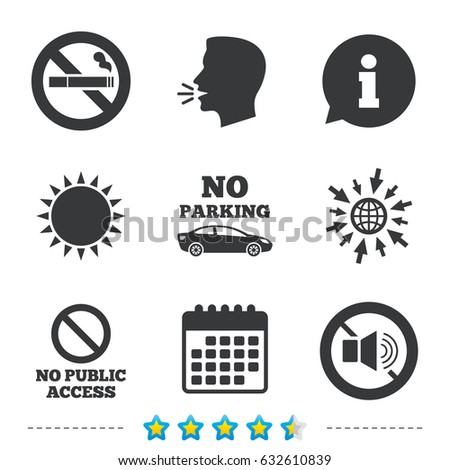 Stop smoking and no sound signs. Private territory parking or public access. Cigarette symbol. Speaker volume. Information, go to web and calendar icons. Sun and loud speak symbol. Vector