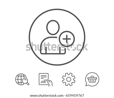 Add User line icon. Profile Avatar sign. Person silhouette symbol. Hold Report, Service and Global search line signs. Shopping cart icon. Editable stroke. Vector