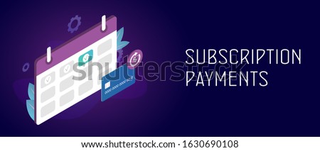 Subscription payment and monthly subscribe basis fee concept. Credit Bank card with a recurring payment icon and calendar with monthly payment date. Header and footer banner template with text