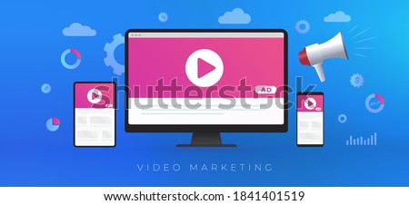 Video Marketing, online digital media video marketing advertising business concept. Digital video marketing with online broadcasting and streaming content. Ad videos on desktop, laptop, tablet, phone