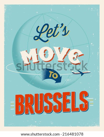 Vintage traveling poster - Let's move to Brussels - Vector EPS 10.