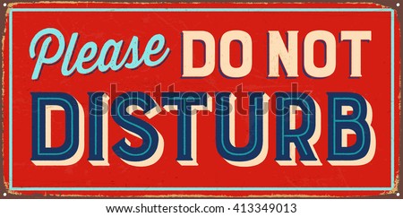 Vintage metal sign - Please do not disturb - Vector EPS10. Grunge and rusty effects can be easily removed for a cleaner look.