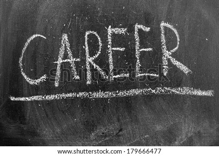 Blackboard writing on it with chalk - with the word career