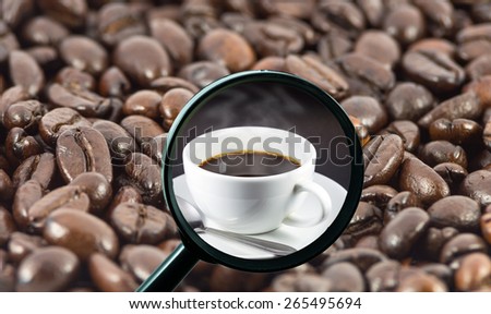 magnifying glass with background of roasted coffee beans to be coffee cup, food and drink with business concept