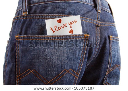 Sticker in your pocket jeans. The text - I love you.