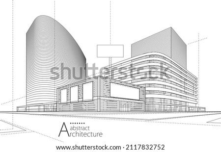 3D illustration architecture building construction perspective design, abstract modern urban line drawing background.