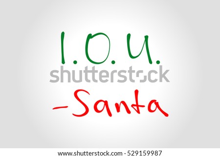 Handwritten Message Card from Santa with I.O.U. (I Owe You) Message. Red and Green Text. Bad Santa And Financial Crisis Concept. Vector Illustration.