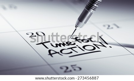 Concept image of a Calendar with a golden dart stick. The words Time for action written on a white notebook to remind you an important appointment.
