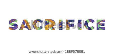 Sacrifice Concept Retro Colorful Word Art Illustration