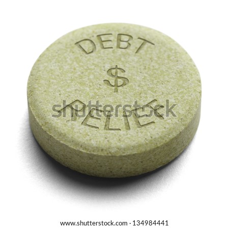 A green pill will Debt Relief and a dollar sign written on it