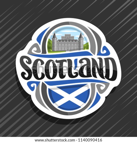 Vector logo for Scotland, fridge magnet with scottish saltire flag, original brush typeface for word scotland and national scottish symbol - Inveraray Castle in Argyll on blue cloudy sky background.
