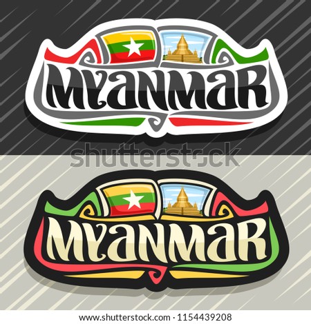 Vector logo for Myanmar country, fridge magnet with myanmarese state flag, original brush typeface for word myanmar and national myanmarese symbol - Shwedagon pagoda in Yangon on cloudy sky background