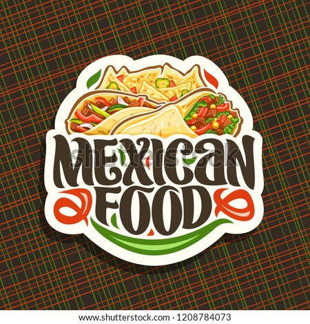 Vector logo for Mexican Food, cut paper icon with fresh burrito with vegetables, healthy taco with red pepper, salty nachos with cheese, brush lettering for words mexican food, signboard for fastfood.
