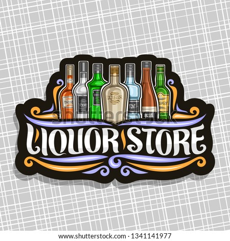 Vector logo for Liquor Store, black decorative sign board for department in hypermarket with 7 variety bottles of hard alcohol or distilled drinks, original brush lettering for words liquor store.