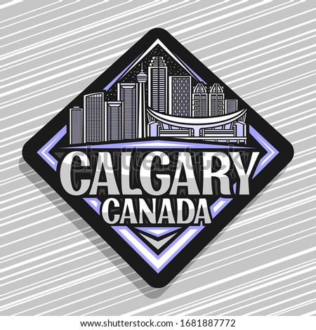 Vector logo for Calgary, black decorative rhombus badge with line illustration of contemporary calgary city scape on dusk sky background, fridge magnet with creative letters for words calgary, canada.