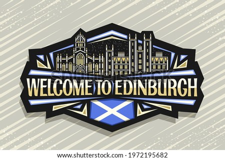 Vector logo for Edinburgh, black decorative sticker with line illustration of edinburgh city scape on dusk sky background, art design fridge magnet with unique letters for words welcome to edinburgh.