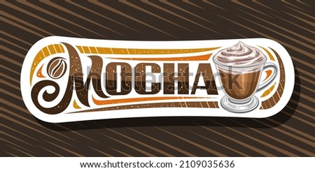 Vector banner for Mocha Coffee, illustration of single glass cup with classic coffee drink and soft serve dessert up, white decorative signboard for coffee shop with unique lettering for word mocha
