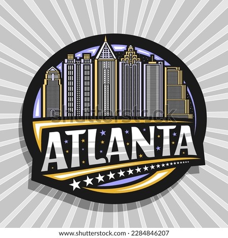 Vector logo for Atlanta, black decorative label with line illustration of famous modern atlanta city scape on dusk sky background, art design refrigerator magnet with unique font for text atlanta