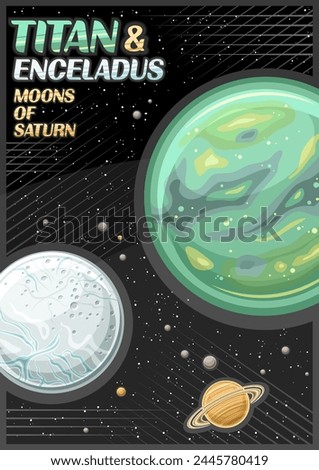 Vector Poster for Saturn Moons, vertical banner with rotating titan and enceladus, around saturn planet on dark starry background, fantasy cosmo leaflet with words titan and enceladus moons of saturn