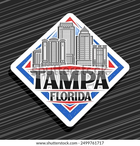 Vector logo for Tampa, white decorative rhomb road sign with simple illustration of famous tampa bay city scape, art design refrigerator magnet with unique lettering for black words tampa, florida