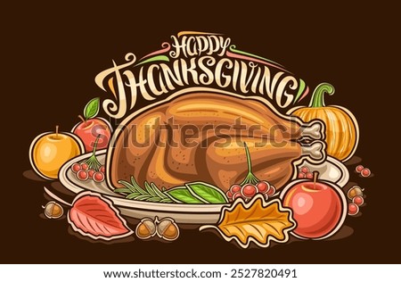 Vector Thanksgiving Logo, horizontal poster with cartoon design composition of homemade thanksgiving turkey with garnish on big platter and red apples, placard for thanksgiving on black background