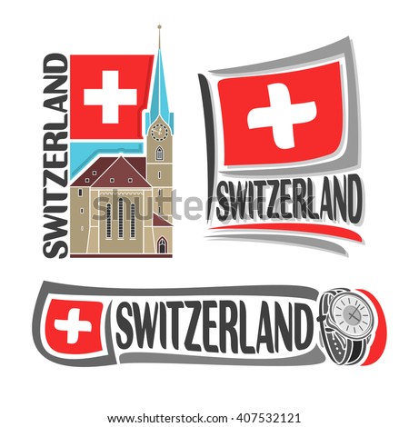 Vector logo for Switzerland, 3 isolated illustrations: Fraumunster Church in Zurich on background of national state flag, symbol of Switzerland architecture and swiss flag beside watch close-up