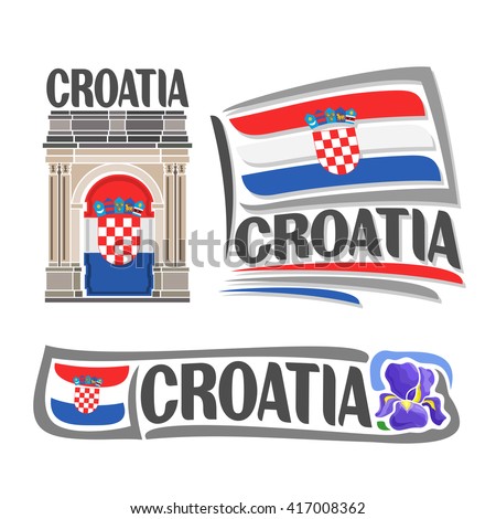 Vector logo for Croatia, 3 isolated illustrations: Triumphal Arch of Sergius on background of national state flag, symbol of Croatia architecture and croatian flag beside purple iris flower close-up