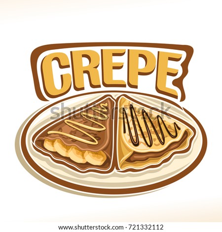 Vector logo for french Crepe confection, 2 triangle suzette with sliced banana & chocolate spread dessert on plate, original typography font for word crepe, fried thin pancakes topping choco sauce.