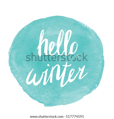Hello, winter poster on watercolor style frame. Hand drawn. Lettering in vector