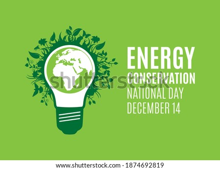 National Energy Conservation Day vector. Light bulb with planet earth inside vector. Light bulb with green plants icon. Natural energy icon. Energy Conservation Day Poster, December 14. Important day