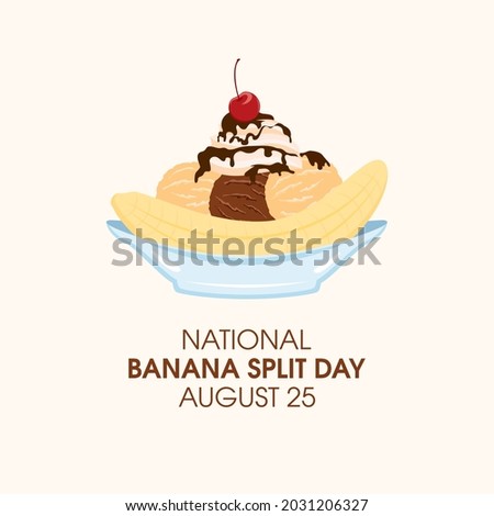 National Banana Split Day vector. Ice cream sundae with banana, chocolate icing and cherry on top vector. Banana Split Day Poster, August 25. Important day