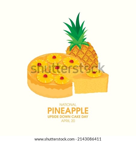 National Pineapple Upside Down Cake Day vector. Whole fruit cake with pineapple and cherries icon vector. Pineapple Upside-Down Cake Day Poster, April 20. Important day