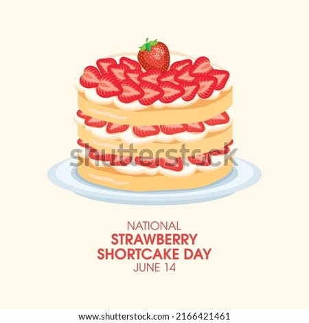 National Strawberry Shortcake Day vector. Sweet whole cake with strawberries and whipped cream vector. Layer cream cake drawing. June 14. Important day