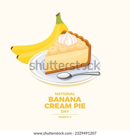 National Banana Cream Pie Day vector illustration. Slice of banana cake with whipped cream icon vector. Piece of fruit cake on a plate drawing. March 2 every year. Important day