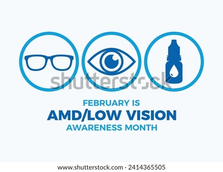 February is AMD and Low Vision Awareness Month poster vector illustration. Human eye, glasses, eye drops bottle simple blue icon set. Healthy vision graphic design element. Important day