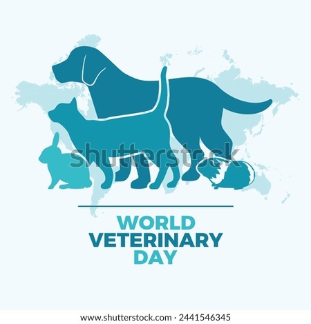 World Veterinary Day poster vector illustration. Dog, cat, rabbit, guinea pig silhouette icon vector. Template for background, banner, card. Last Saturday of April every year. Important day