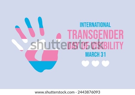 International Transgender Day of Visibility poster vector illustration. Handprint with the colors of the transgender pride flag icon vector. Template for background, banner, card. March 31 every year