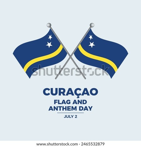 National Flag and Anthem Day in Curaçao poster vector illustration. Two crossed Curacao flags on a pole icon vector. Template for background, banner, card. July 2 every year. Important day