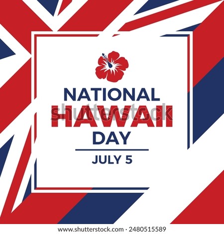 National Hawaii Day poster vector illustration. Hawaii flag square frame vector. Abstract Hawaii state flag symbol. Template for background, banner, card. July 5 every year. Important day