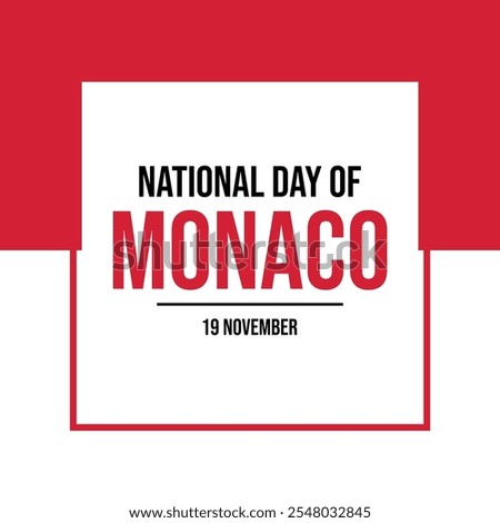 National Day of Monaco poster vector illustration. Monaco flag square frame vector. Monaco abstract flag symbol. Template for background, banner, card. November 19 every year. Important day