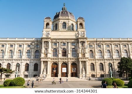 VIENNA, AUSTRIA - AUGUST 06, 2015: Built In 1891 The Kunsthistorisches Museum (Museum of Art History Or Museum of Fine Arts) is an art museum in Vienna and was opened by Emperor Franz Joseph.