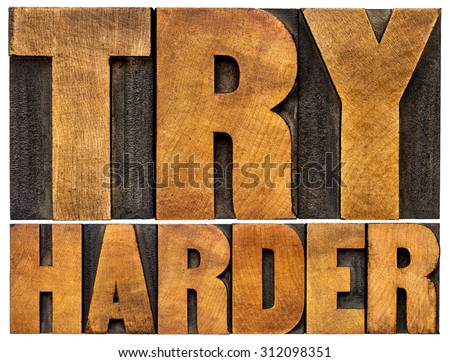 try harder motivational advice -isolated text in vintage letterpress wood type