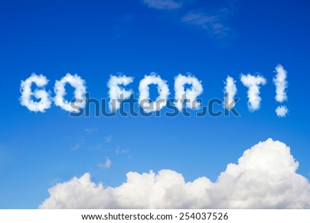 Go for it message made of clouds