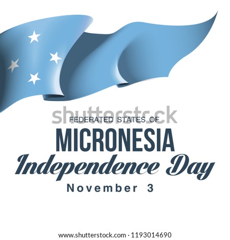 illustration festive banner with flag of The Federated states of Micronesia. Card with flag and coat of arms Happy Federated states of Micronesia Day 2018. picture banner november 3 of foundation day