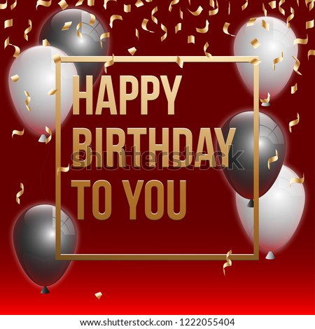 Happy Birthday Vector Illustration Golden Foil Confetti And White And Black Balloons With A Red Background Bright Vector Anniversary Celebration Banner Greeting Card For The Birthday Man Stock Fenykep Shutterstock Puzzlepix